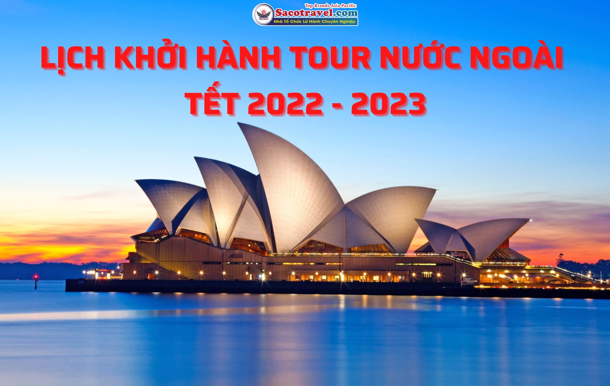 LỊCH KHỞI HÀNH TOUR NƯỚC NGOÀI TẾT 2022 - 2023